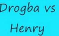 Drogba vs. Henry